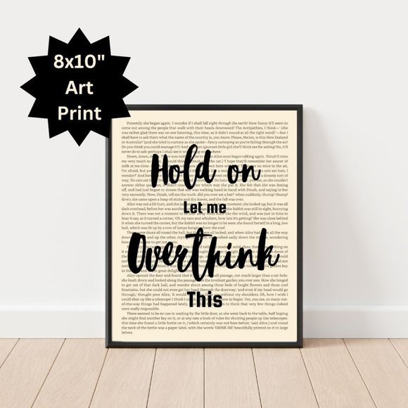 Funny Book Page Art Print- Hold on Let me Overthink this - Picture 3 of 4